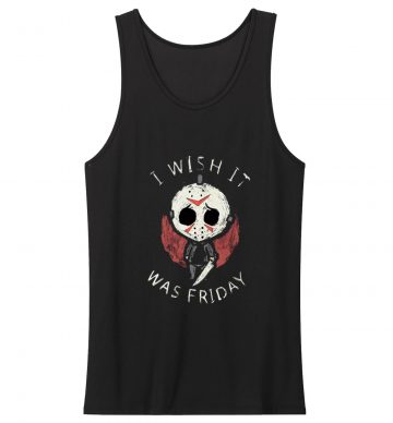 Friday The 13th Horror Movie Jason Voorhees I Wish It Was Friday Vintage Tank Top