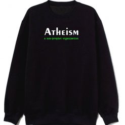 Funny Religion Atheist God Sweatshirt