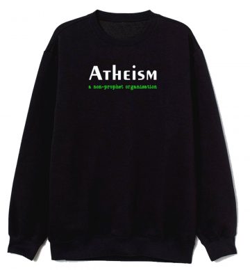 Funny Religion Atheist God Sweatshirt
