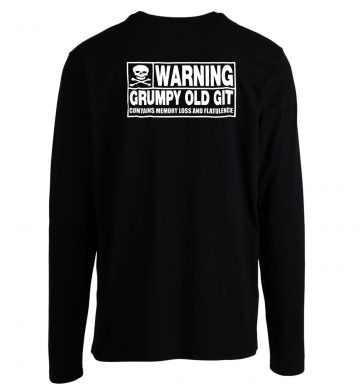 Grumpy Old Git Joke Long Sleeve