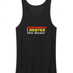 I Rented This Hooker Tank Top