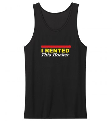 I Rented This Hooker Tank Top