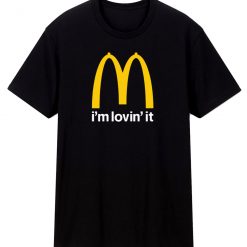 Im Lovin It Mcdonalds T Shirt
