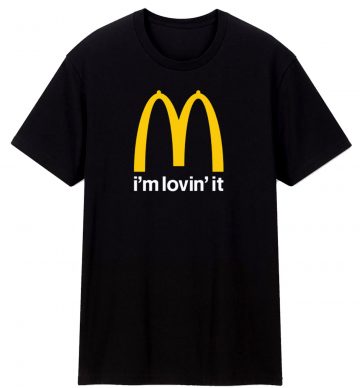 Im Lovin It Mcdonalds T Shirt