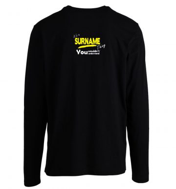 Its A Surname Thing Longsleeve