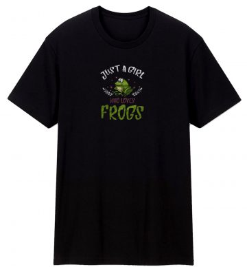 Just A Girl Who Loves Frogs Cute T Shirt