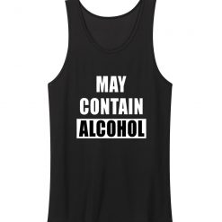 May Contain Alcohol Funny Drinking Tank Top