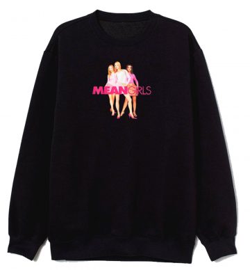 Mean Girls Regina Karen Gretchen Plastics Sweatshirt