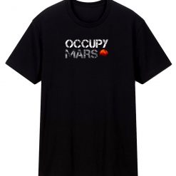 Occupy Mars T Shirt