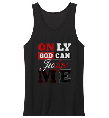 Only God Can Judge Me Tank Top