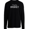 Perfectly Imperfect Hearts Cute Longsleeve