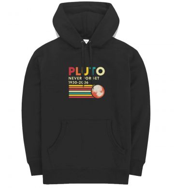 Pluto Never Forget 1930 2006 Funny Space Science Hoodie
