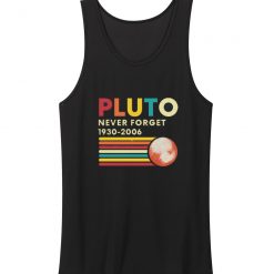 Pluto Never Forget 1930 2006 Funny Space Science Tank Top