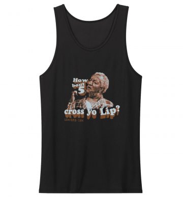 Sanford And Son 5 Across Your Lip Tank Top