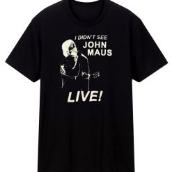 See John Maus Live T Shirt