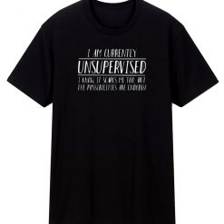 Unsupervised Possibilities Endless T Shirt