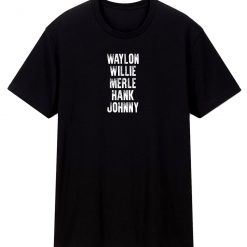 Waylon Willie Merle Hank Johnny Outlaw Country Music T Shirt
