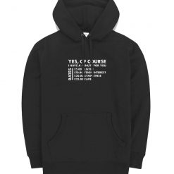 Yes Of Course I Have A Minute Rates Hoodie