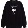 Allegedly Ostrich Letterkenny Funny Quote Bird Tv Show Sweatshirt