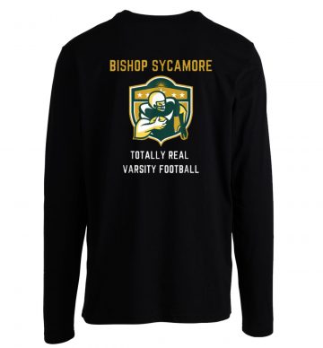 Bishop Sycamore Totally Real Varsity Football Team Long Sleeve