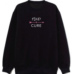 Find A Cure October Breast Cancer Awareness Support Hope Sweatshirt