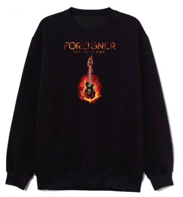 Foreigner The Flame Still Burns Sweatshirt