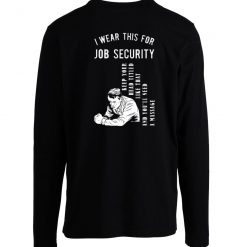 Funny Massage Therapist For Therapy Job Security Long Sleeve