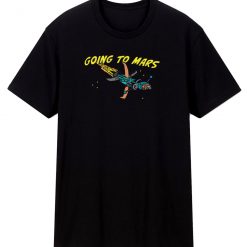 Going To Mars T Shirt