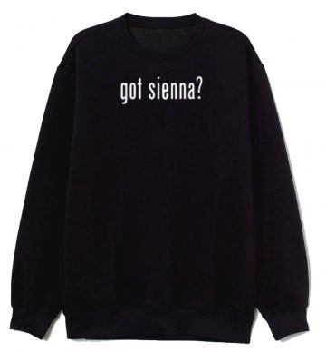 Got Sienna Sweatshirt