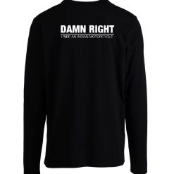 Indian Motorcycle Damn Righ Long Sleeve