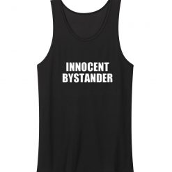 Innocent Bystander Tank Top