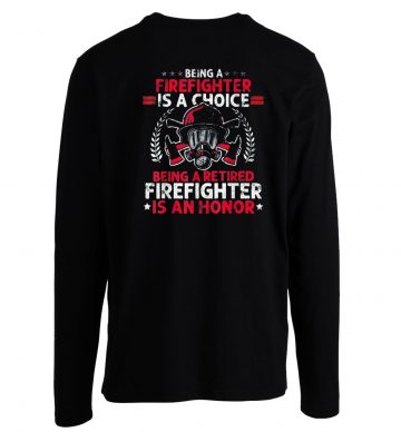 Retired Firefighter Heroic Fireman Long Sleeve