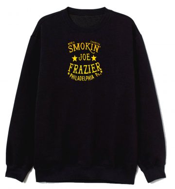Smokin Joe Frazier Philadelphia Sweatshirt