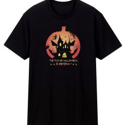 The Fun Of Halloween Is Different T Shirt