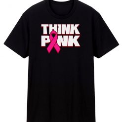 Think Pink Awareness T Shirt