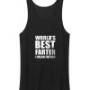 Worlds Best Farter I Mean Father Tank Top