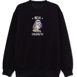 Ben Drankin 4th Of July Funny Benjamin Franklin Drinking Sweatshirt