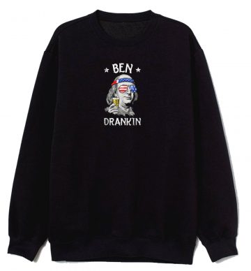 Ben Drankin 4th Of July Funny Benjamin Franklin Drinking Sweatshirt