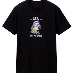Ben Drankin 4th Of July Funny Benjamin Franklin Drinking T Shirt