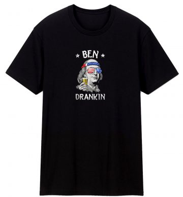 Ben Drankin 4th Of July Funny Benjamin Franklin Drinking T Shirt