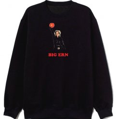 Big Ern Kingpin Ernie Mccracken Sweatshirt