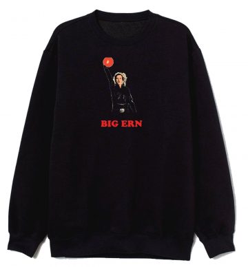 Big Ern Kingpin Ernie Mccracken Sweatshirt