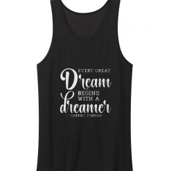 Every Great Dream Begins With A Dreamer Harriet Tubman Tank Top