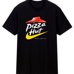Funny Pizza Hut Just Eat It Parody T Shirt