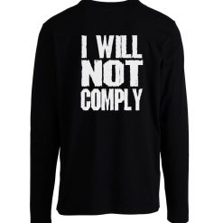 I Will Not Comply Longsleeve