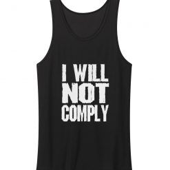 I Will Not Comply Tank Top