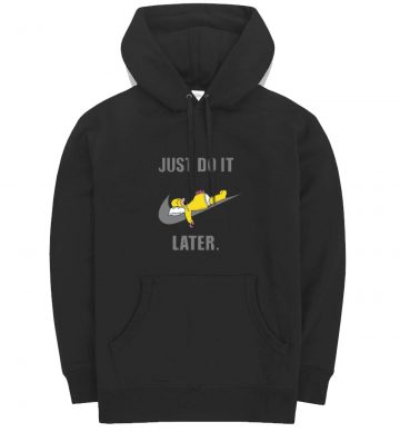 Just Do It Later Homer Unisex Hoodies