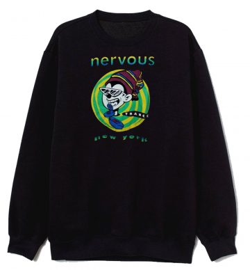 Nervous New York Sweatshirt