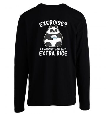 Panda Exercise I Thought You Said Extra Rice Cute Pand Longsleeve