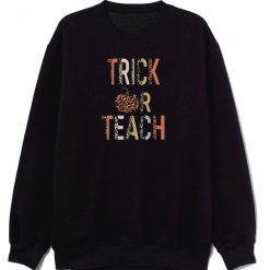 Teacher Life Trick Or Teach Cheetah Leopard Halloween Pumpkin Sweatshirt